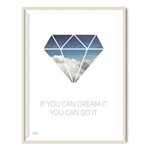 Plakat if you can dream it 50 x 70 cm fra A:Sign - Tinashjem